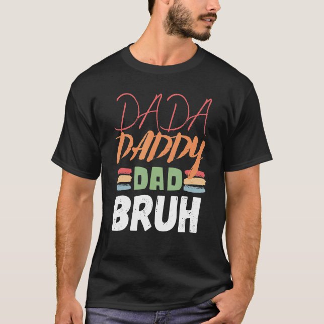 Camiseta Dadá papá papá papá bruh papá papá padre 17 (Anverso)