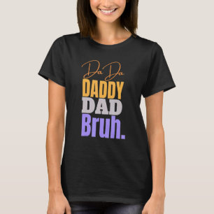 Camiseta Dada To Daddy Dad Bruh Feliz Día Del Padre 2