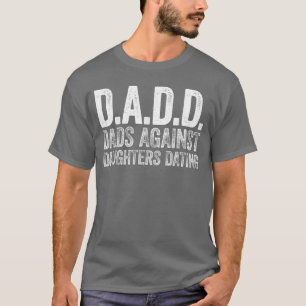 Camiseta DADD Padres Contra que sus Hijas Salgan con Hombre