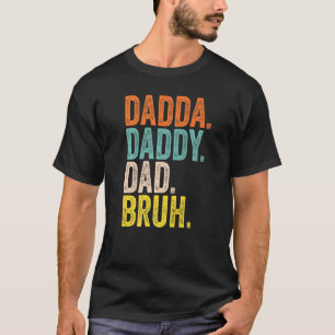 Camiseta Dadda Daddy Dad Bruh Padre de Guay Papá Textos