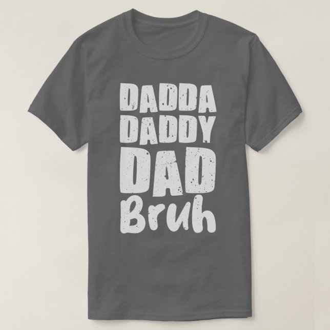 Camiseta Dadda Daddy Papá Bruh (Diseño del anverso)