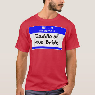 Camiseta Daddio of the Bride Father of the Bride Bridal Sho