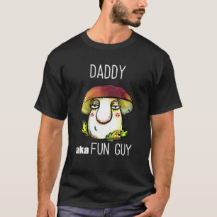 Camiseta Daddy Aka Fun Guy Fungi Mushroom Para Abuelos