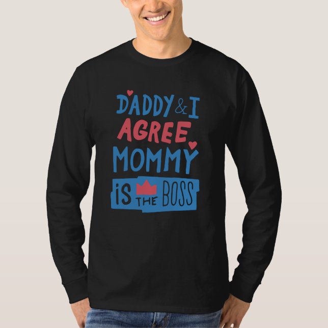 Camiseta Daddy and I agree Mommy is the boss (Anverso)