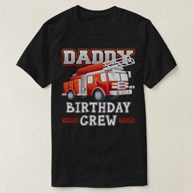 Camiseta Daddy Birthday Crew Fire Truck Firefighter Family  (Diseño del anverso)