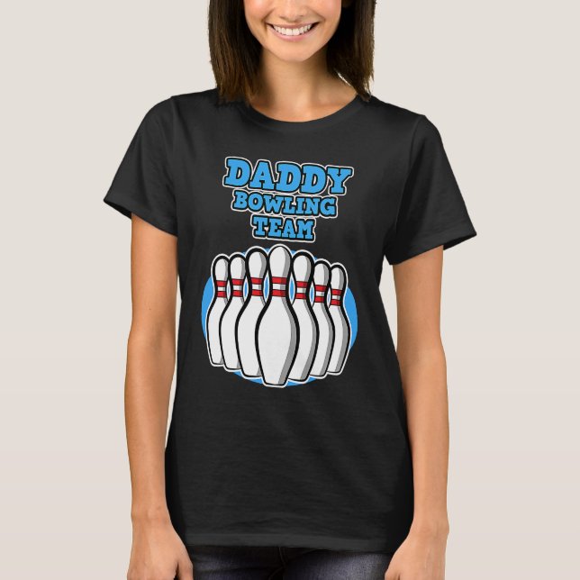 Camiseta Daddy Bowling Team  Bowling  Father's Day (Anverso)