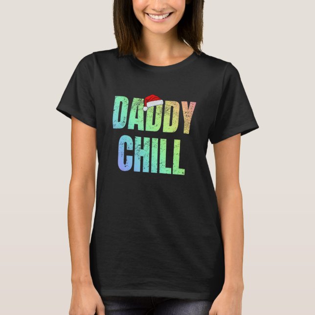 Camiseta Daddy Chill Funny Viral Tik Trending Meme Distress (Anverso)