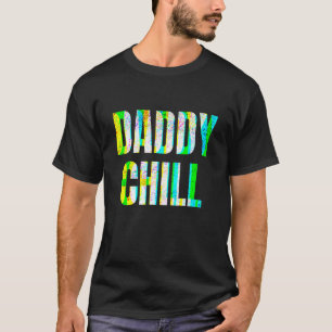 Camiseta Daddy Chill Graciosa Viral Tik Trending Meme