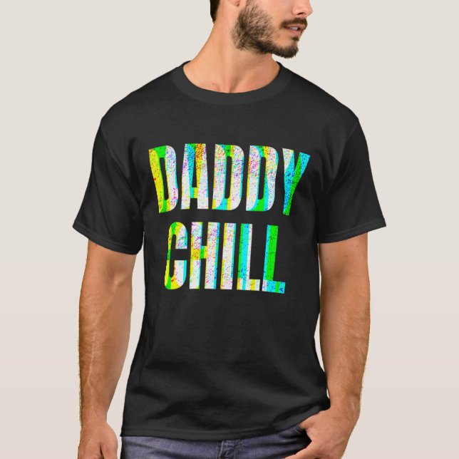 Camiseta Daddy Chill Graciosa Viral Tik Trending Meme (Anverso)