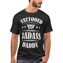 DADDY DE BADASS DE TOMA, TATTOED, BADASS, DADDY, B