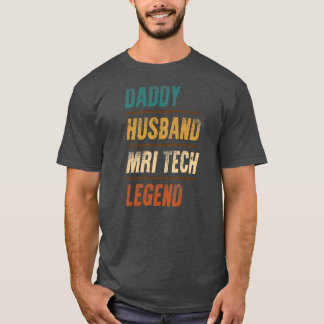 Camiseta Daddy Husband MRI Tech Legend MRI Technologist