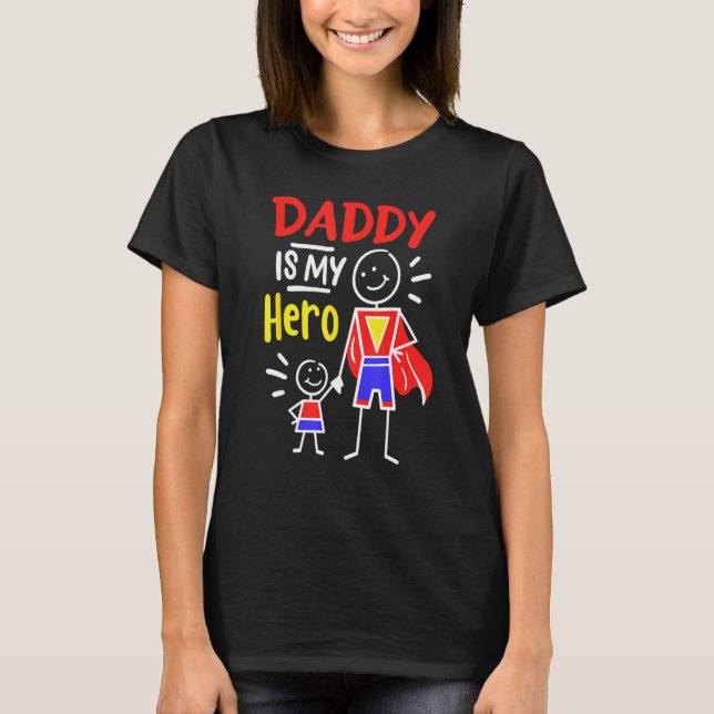 Camiseta Daddy Is My Hero Cool Best Dad Father's Day Cool K (Anverso)