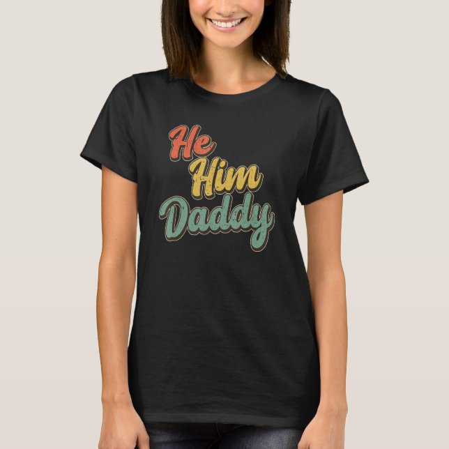 Camiseta Daddy Lover Valentine Quote Funny He Him Daddy_1 (Anverso)