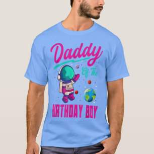 Camiseta Daddy Of The Birthday Boy Space Party Planet Astro