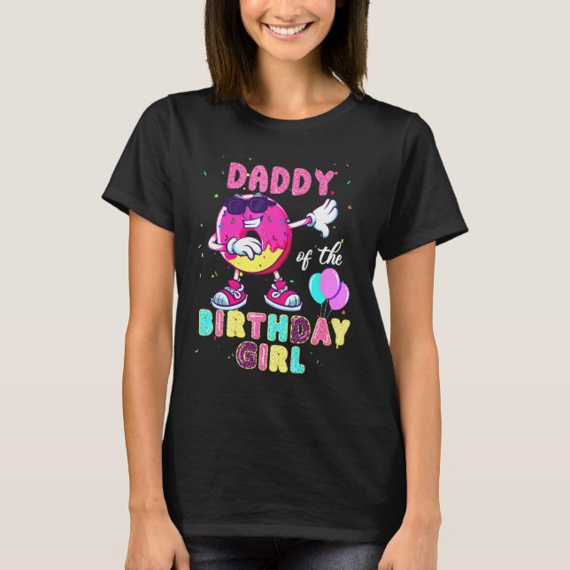 Camiseta Daddy Of The Birthday Girl  Donut Dab Birthday (Anverso)