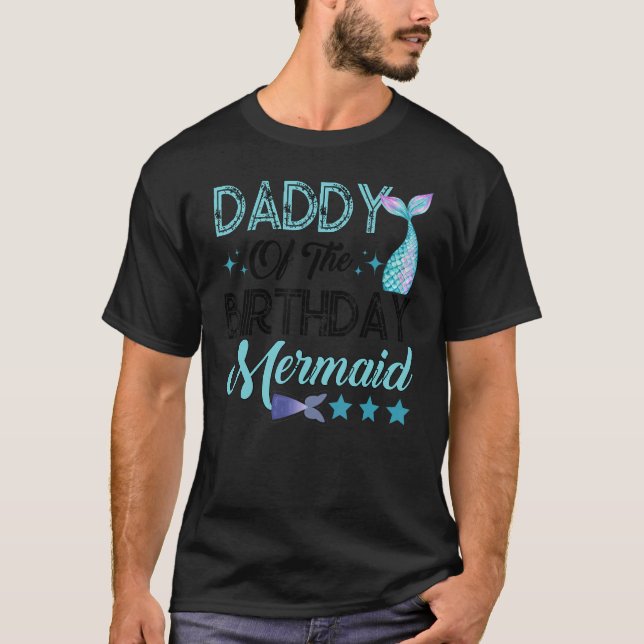 Camiseta Daddy Of The Birthday Mermaid Family Matching Part (Anverso)
