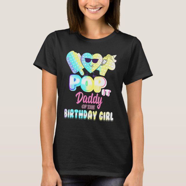 Camiseta Daddy Of The Birthday Pop It Girl Bday P Y Funny (Anverso)