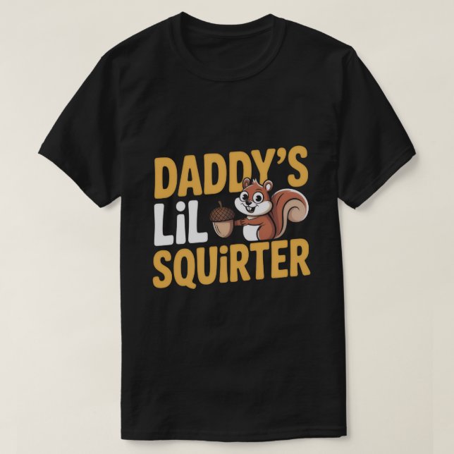 Camiseta Daddy’s Lil Squirter Tee (Diseño del anverso)