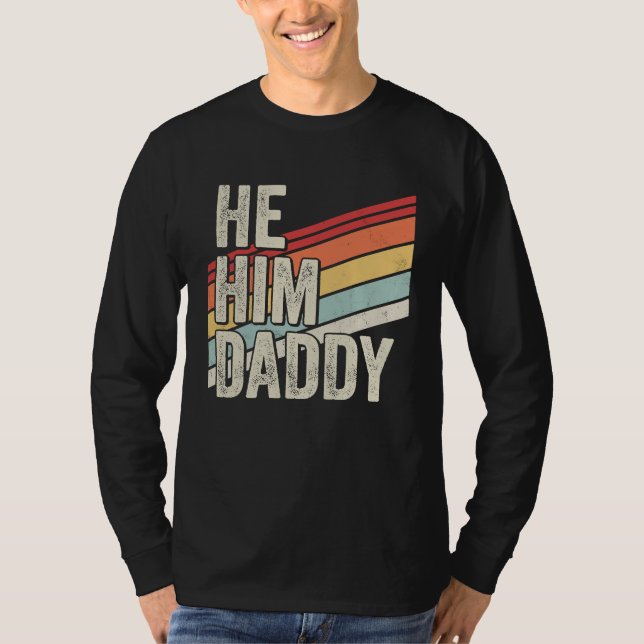 Camiseta Daddy  Valentine Quote  He Him Daddy (Anverso)