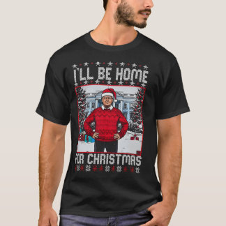 Camiseta Daddys Home Trump 	 Ill Be Home For Christmas Trum