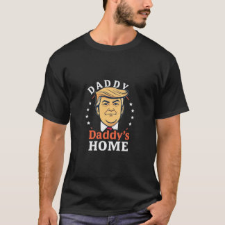 Camiseta daddys home trump votaciones, políticas, campañas,