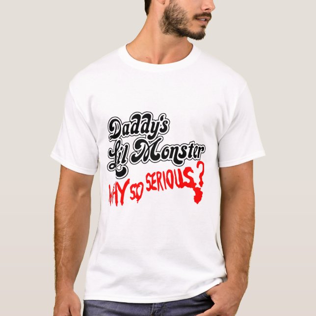 Camiseta Daddy's Lil Monster Why So Serious? (Anverso)
