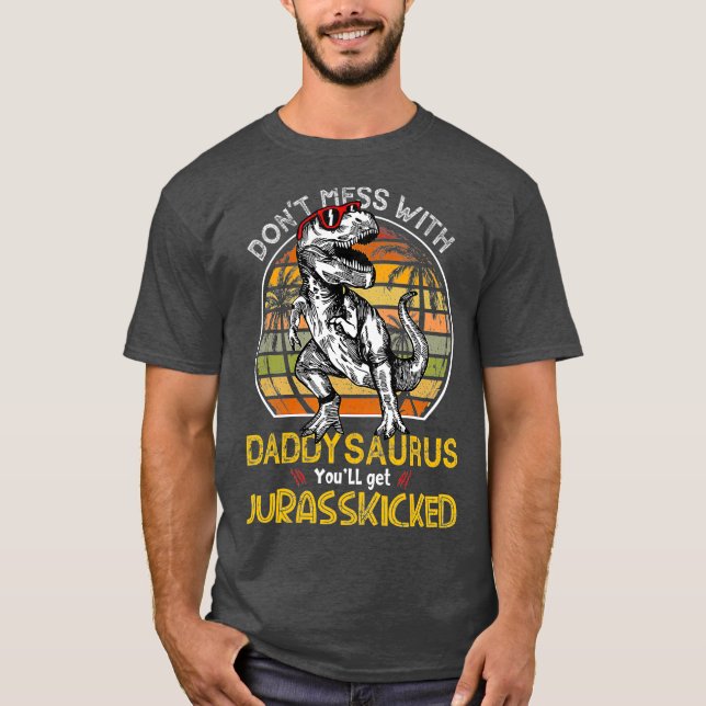Camiseta Daddysaurus Youll Get Jurasskicks Dad Rex (Anverso)