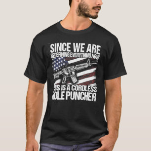 Camiseta Dado que ahora estamos redefiniendo todo los derec