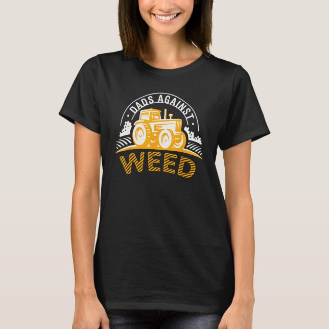 Camiseta Dads Against Weed Gardening Lawn Mowing Lawn Mower (Anverso)