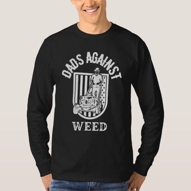 Camiseta Dads Against Weed Gardening Lawn Mowing Lawn Mower (Anverso)