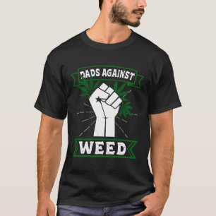 Camiseta Dads contra la hierba de la maleza cultivando a lo