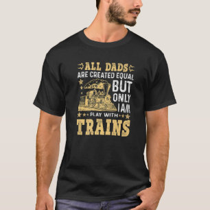 Camiseta Dads Juega Con Trenes Humor Locomotora Ferroviaria