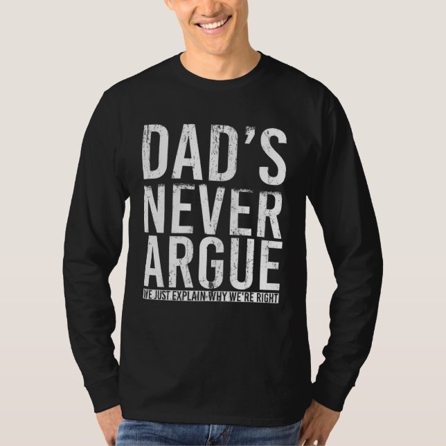Camiseta Dads Never Argue We Just Explain Why We Right  3 (Anverso)