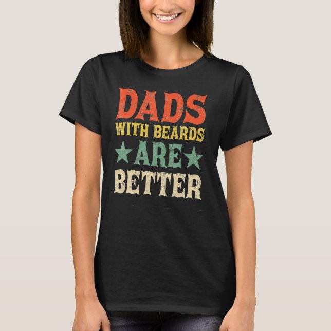 Camiseta Dads with Beards Are Better Dad  for Men Fathers D (Anverso)