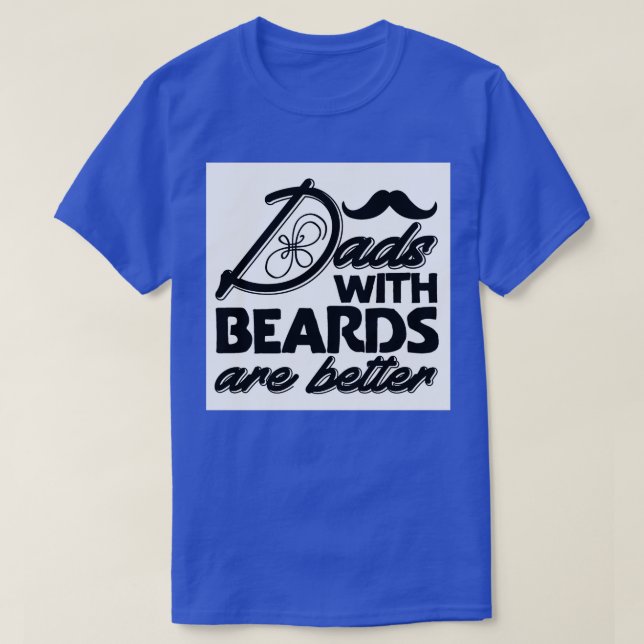 Camiseta DADS WITH DEARDS ARE BETTER Classic TShirt (Diseño del anverso)