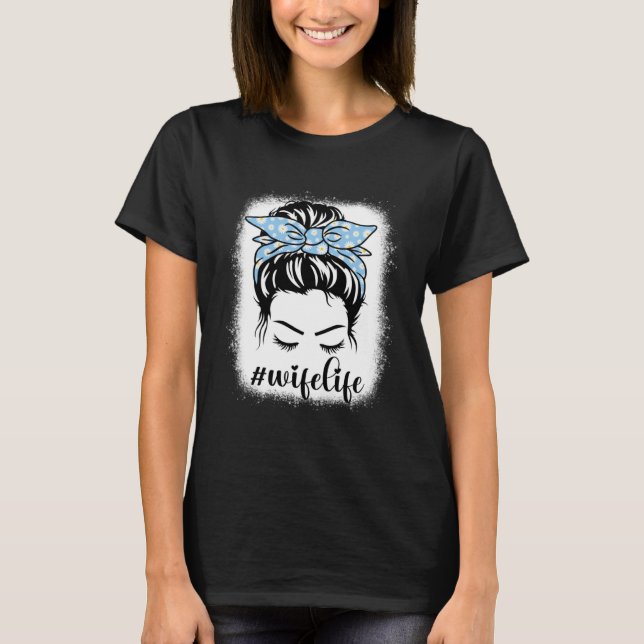Camiseta Daisy Wife Life Messy Hair Bun deja perplejos a la (Anverso)