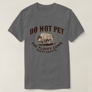 Camiseta Dakota del Sur No acaricies a las vacas esponjosas