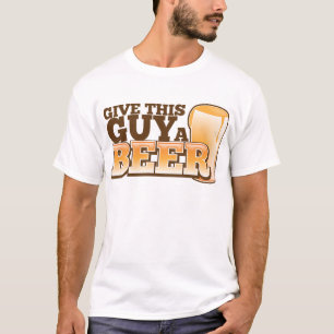 Camiseta Dale a este tipo una cerveza y