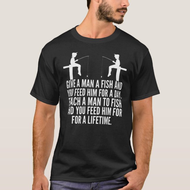 Camiseta Dale A Un Hombre Un Pescado Y Lo Alimenta Por Un D (Anverso)