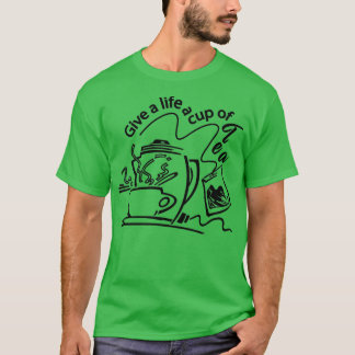 Camiseta Dale a una vida una taza de té