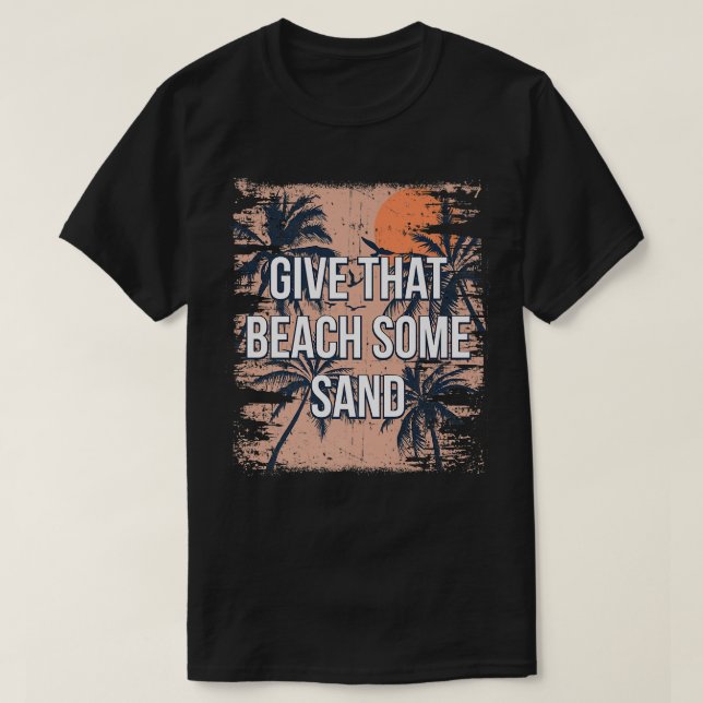 Camiseta Dale Esa Playa A Algunos Amigos Graciosos De La Ar (Diseño del anverso)