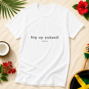 Camiseta Dale Fuerte a Ti Mismo Dicho en Patois Jamaicano