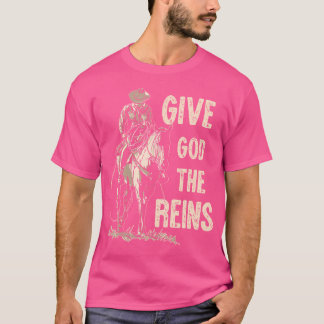 Camiseta Dale las riendas a Dios vaquero montando a caballo