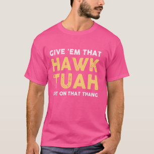 Camiseta Dales Esa Hawk Tuah Chistoso Meme De Hawk Tush Par