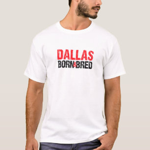 Camiseta Dallas Nació Y Bred Texas Hometown Tx Home State