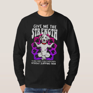 Camiseta Dalmatian Yoga Mandala Give Me Strength Stupid Peo