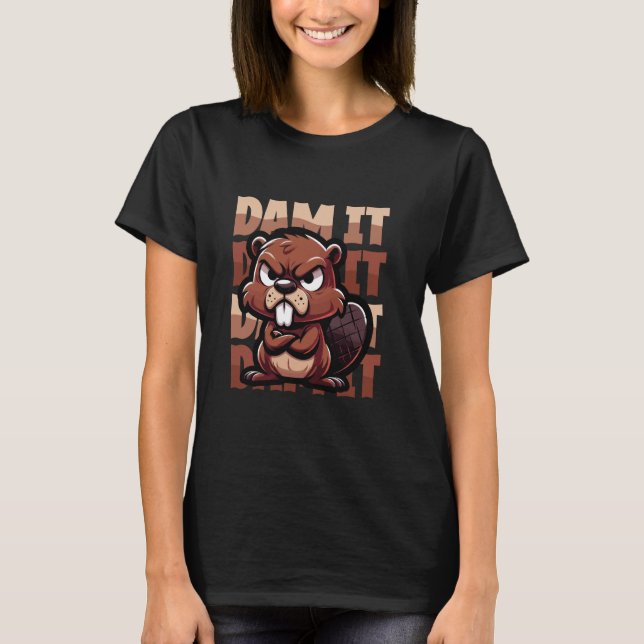 Camiseta Dam It Angry Beaver Pun 1 (Anverso)