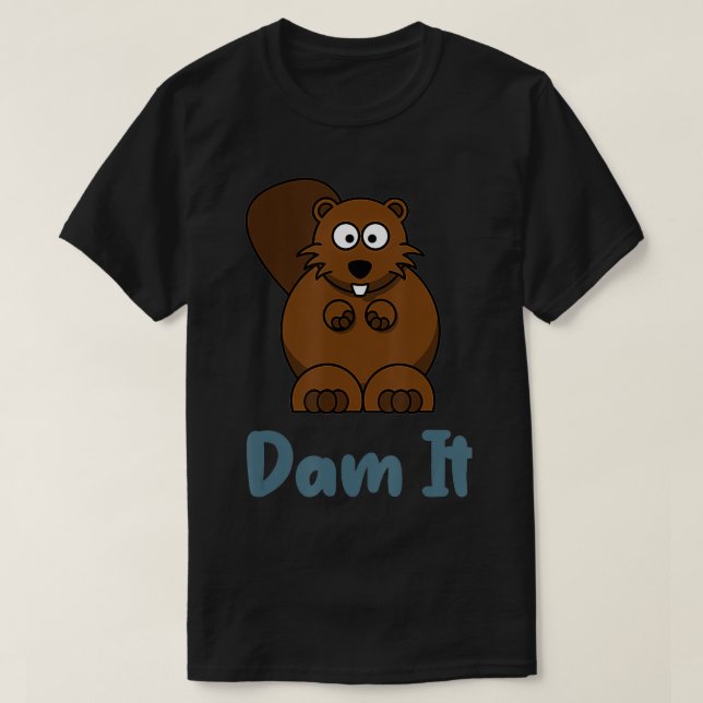 Camiseta Dam It Funny Beaver Animal Pun (Diseño del anverso)