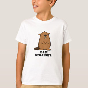 Camiseta Dam Straight Sassy Beaver Pun
