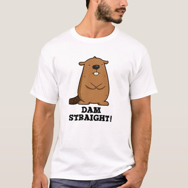 Camiseta Dam Straight Sassy Beaver Pun (Anverso)